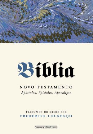 [A Bíblia Traduzida do Grego 02] • Bíblia - Novo Testamento, Vol. II · Apóstolos, Epístolas, Apocalipse